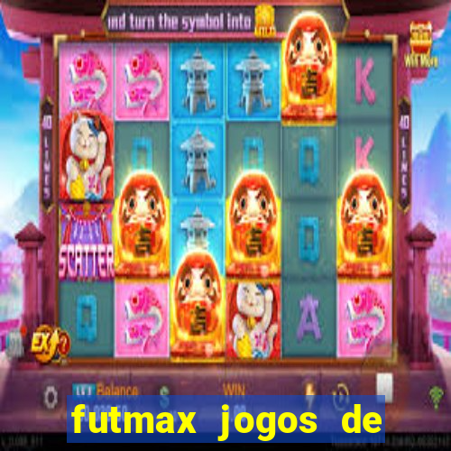 futmax jogos de hoje ao vivo